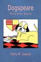 Dogspeare: Thirty Short Stories 1434309096 Book Cover