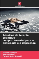 Técnicas de terapia cognitivo-comportamental para a ansiedade e a depressão 6209319548 Book Cover