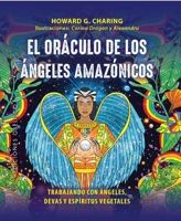 El oráculo de los ángeles amazónicos + cartas: Trabajando con ángeles, devas y espíritus vegetales (Spanish Edition) 8411720578 Book Cover