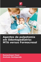 Agentes de pulpotomia em Odontopediatria: MTA versus Formocresol (Portuguese Edition) 6207515102 Book Cover