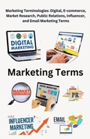 Marketing Terminologies: Digital, E-commerce, Influencer, and Email Marketing Terms B0CG7KYQ5Q Book Cover