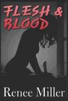 Flesh and Blood 172935422X Book Cover