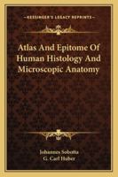 Atlas And Epitome Of Human Histology And Microscopic Anatomy 1017764328 Book Cover