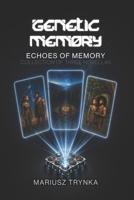 GENETIC MEMORY - Echos of Memory: Collection of three novellas (GENETIC MEMORY (ENGLISH EDITION)) 8368784662 Book Cover