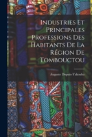 Industries Et Principales Professions Des Habitants De La Région De Tombouctou 1016494122 Book Cover