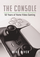 THE CON50LE: 50 Years of Home Video Gaming 1399040464 Book Cover