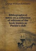 Bibliographical Notes on a Collection of Editions of the Book Known as Puckle's Club 5518736959 Book Cover