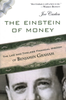 The Einstein of Money: The Life and Timeless Financial Wisdom of Benjamin Graham 1616145579 Book Cover