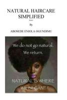 Natural hair care simplified 1548565237 Book Cover