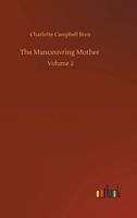 The Manceuvring Mother: Volume 2 3752353201 Book Cover