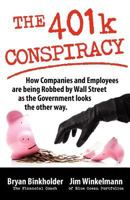 The 401k Conspiracy: How Companies and Employees are Being Robbed by Wall Street as the Government Looks the Other Way 1937545016 Book Cover