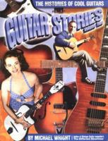 Guitar Stories Vol. 2: The Histories of Cool Guitars (Guitar Stories) 1884883087 Book Cover