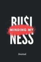 Minding My Business: Journal 173644512X Book Cover