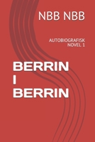 Berrin I Berrin: Autobiografisk Novel 1 1659275792 Book Cover