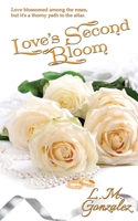 Love's Second Bloom 1509216340 Book Cover