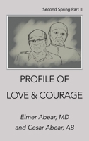 PROFILE OF LOVE & COURAGE: Second Spring Part II 1665564075 Book Cover