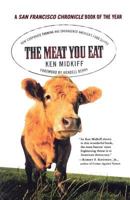 The Meat You Eat: How Corporate Farming Has Endangered America's Food Supply 0312325363 Book Cover