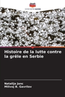 Histoire de la lutte contre la grêle en Serbie (French Edition) 6207959663 Book Cover