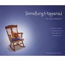 Something Happened: A book for children and parents who have experienced pregnancy loss. 0980198712 Book Cover