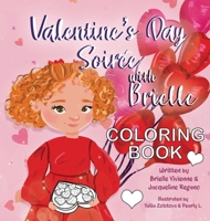 Valentine's Day Soiree with Brielle Coloring Book B0BYV28D1K Book Cover