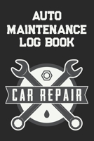 Auto Log Book: Car Maintenance Log Book, Car Maintenance Record Book - Service and Repair Record Book. Log Date, Mileage, Repairs And Maintenance, ... For All Vehicles (Car Repair) (car log book) 1692902911 Book Cover