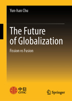 The Future of Globalization: Fission vs Fusion 981920528X Book Cover