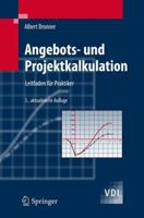 Angebots- und Projektkalkulation: Leitfaden für Praktiker (VDI-Buch) 3540754210 Book Cover
