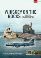 Whiskey on the Rocks Volume 2: The Swedish-Soviet Confrontation, 1981 (Europe@War) 1804518662 Book Cover