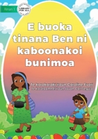 Ben Help Mum Sell Easter Eggs - E buoka tinana Ben ni kaboonakoi bunimoa (Te Kiribati) 1922844578 Book Cover