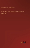 Geschichte des Feldzuges in Russland im Jahre 1812 3368441310 Book Cover