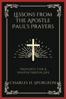 Lessons from the Apostle Paul's Prayers: Insights for a Deeper Prayer Life (Grapevine Press) 935837764X Book Cover