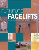 Furniture Facelifts: Innovative Ways to Give New Life to Tired Furniture 190261707X Book Cover