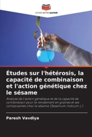 Études sur l'hétérosis, la capacité de combinaison et l'action génétique chez le sésame (French Edition) 6209960219 Book Cover