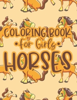 Coloring Book For Girls Horses: Coloring And Tracing Activity Sheets with Horse Designs, Equine Illustrations To Color B08MVQK8G2 Book Cover