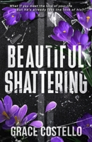 Beautiful Shattering 1950093417 Book Cover