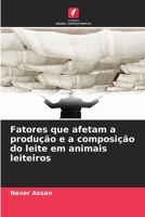 Fatores que afetam a produção e a composição do leite em animais leiteiros 6209689094 Book Cover