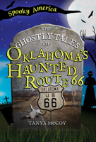 The Ghostly Tales of Oklahoma's Haunted Route 66 (Spooky America) 146719798X Book Cover