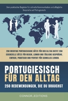 Portugiesisch für den Alltag: Portugiesisch für Anfänger und Reisende: Der umfassende Leitfaden mit praktischen, leicht zu merkenden Sätzen für ... und alltägliche Gespräche. (German Edition) B0F4R5YK8H Book Cover