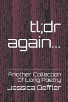 tl;dr again...: Another Collection Of Long Poetry 1980633371 Book Cover