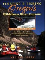 Floating & Fishing Oregon's Wilderness River Canyons 1571883215 Book Cover