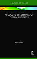 Absolute Essentials of Green Business (Absolute Essentials of Business and Economics) 0367196727 Book Cover