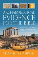 Archaeological Evidence for the Bible: Exciting Discoveries Verifying Persons, Places and Events in the Bible 1467937649 Book Cover