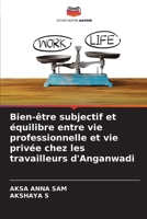 Bien-être subjectif et équilibre entre vie professionnelle et vie privée chez les travailleurs d'Anganwadi (French Edition) 6207724550 Book Cover