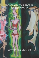 DON’T KILL THE SECRET OF THE STONE B0DXL4YYSP Book Cover