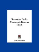 Recuerdos de La Monarquia Peruana (1850) 1167431626 Book Cover