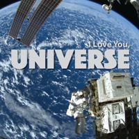 I Love You, Universe 1927538173 Book Cover