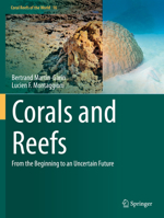 Corals and Reefs: From the Beginning to an Uncertain Future (Coral Reefs of the World, 16) 3031168895 Book Cover