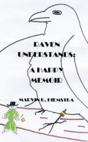 Raven Understands: A Happy Memoir 173634515X Book Cover