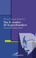 Sur le sentier de la psychanalyse: Tous les chemins mènent à Freud (French Edition) 2343028893 Book Cover