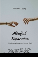 Mindful Separation: Navigating Breakups Respectfully 8897651305 Book Cover